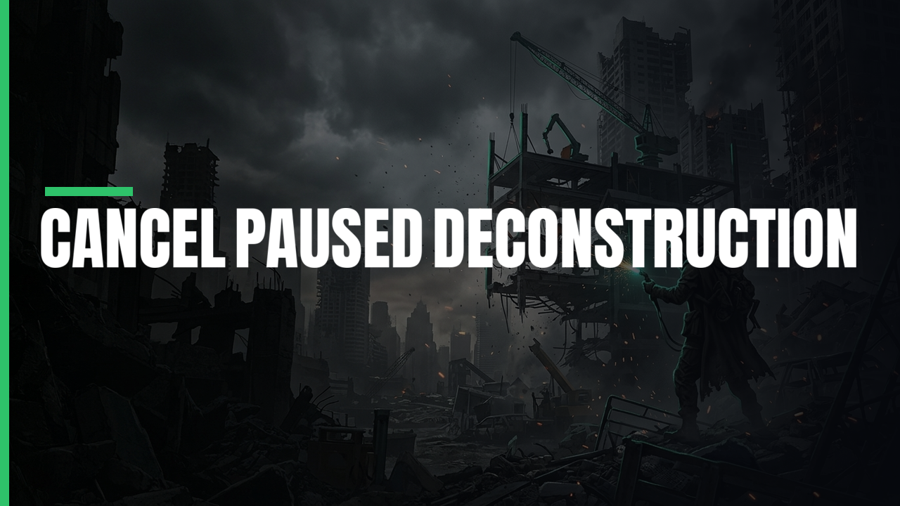 Cancel Paused Deconstruction banner